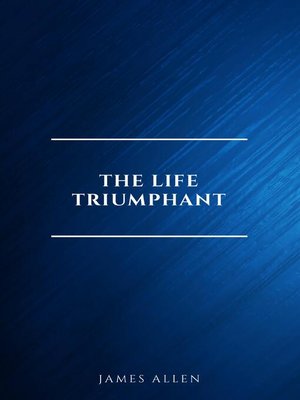 cover image of The Life Triumphant--Mastering the Heart and Mind